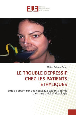LE TROUBLE DEPRESSIF CHEZ LES PATIENTS ETHYLIQUES