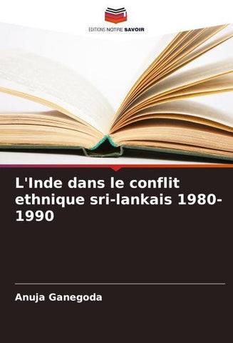 L'Inde dans le conflit ethnique sri-lankais 1980-1990