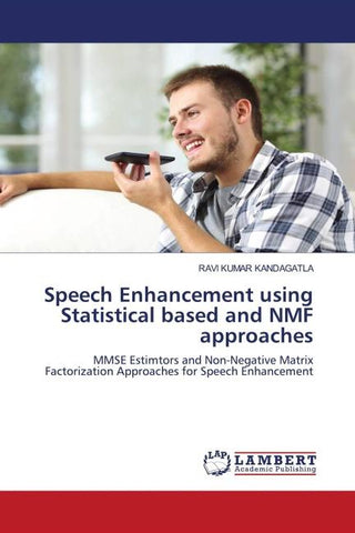 Speech Enhancement using Statistical based and NMF approaches