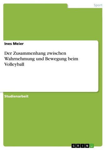 Der Zusammenhang zwischen Wahrnehmung und Bewegung beim Volleyball