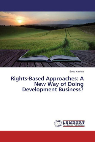 Rights-Based Approaches: A New Way of Doing Development Business?