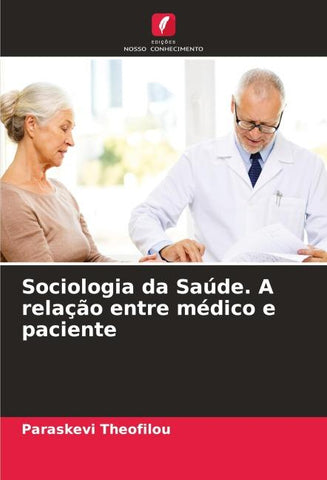 Sociologia da Saúde. A relação entre médico e paciente