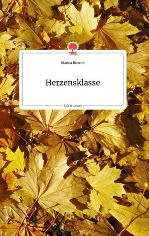 Herzensklasse. Life is a Story - story.one