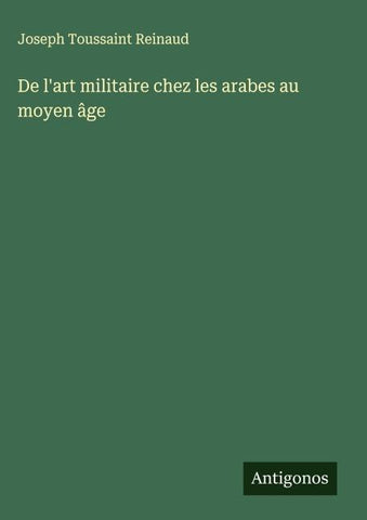 De l'art militaire chez les arabes au moyen âge
