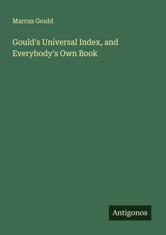 Gould's Universal Index, and Everybody's Own Book