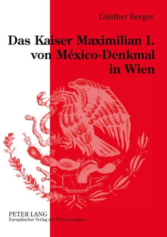 Das Kaiser Maximilian I. von México-Denkmal in Wien