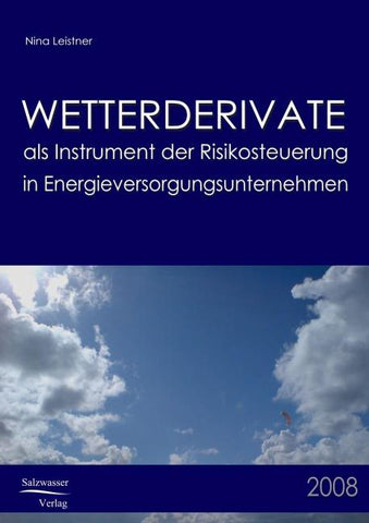 Wetterderivate als Instrument der Risikosteuerung in Energieversorgungsunternehmen