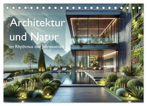 Architektur und Natur im Rhythmus der Jahreszeiten (Tischkalender 2026 DIN A5 quer), CALVENDO Monatskalender