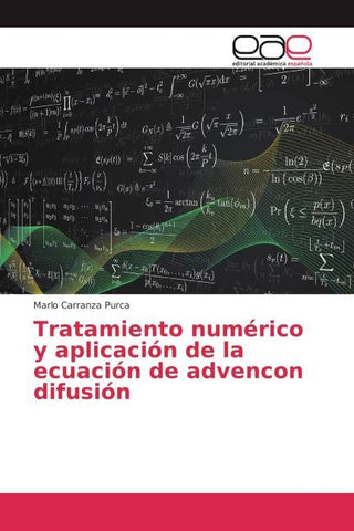Tratamiento numérico y aplicación de la ecuación de advencon difusión