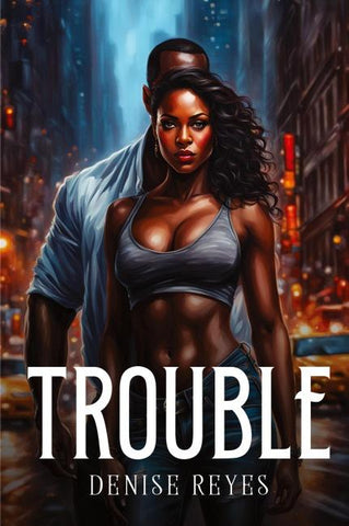 Trouble
