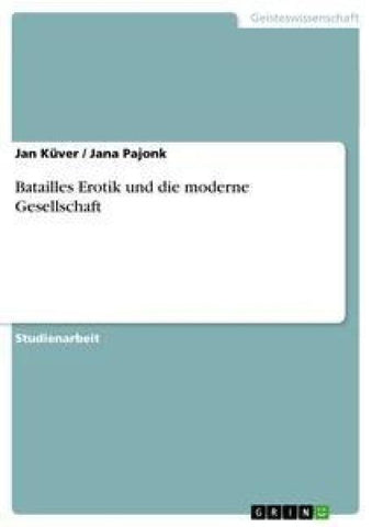 Batailles Erotik und die moderne Gesellschaft