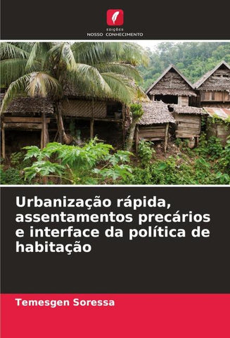 Urbanização rápida, assentamentos precários e interface da política de habitação
