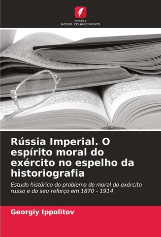 Rússia Imperial. O espírito moral do exército no espelho da historiografia