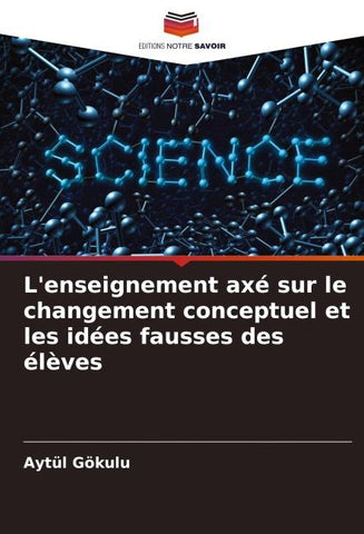 L'enseignement axé sur le changement conceptuel et les idées fausses des élèves