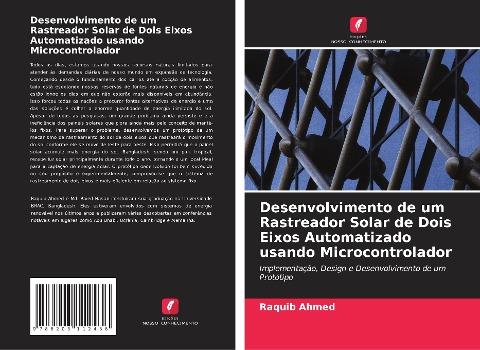 Desenvolvimento de um Rastreador Solar de Dois Eixos Automatizado usando Microcontrolador
