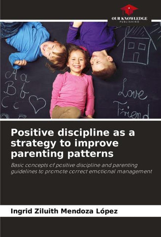 Positive discipline as a strategy to improve parenting patterns
