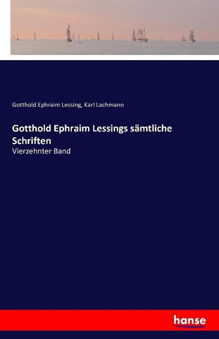 Gotthold Ephraim Lessings sämtliche Schriften