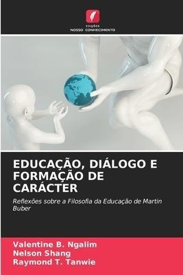 EDUCAÇÃO, DIÁLOGO E FORMAÇÃO DE CARÁCTER