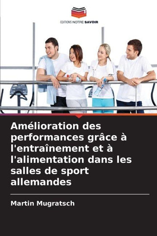 Amélioration des performances grâce à l'entraînement et à l'alimentation dans les salles de sport allemandes