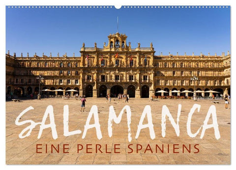 Salamanca - Eine Perle Spaniens (Wandkalender 2026 DIN A2 quer), CALVENDO Monatskalender