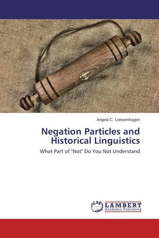 Negation Particles and Historical Linguistics