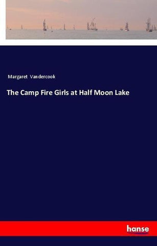 The Camp Fire Girls at Half Moon Lake