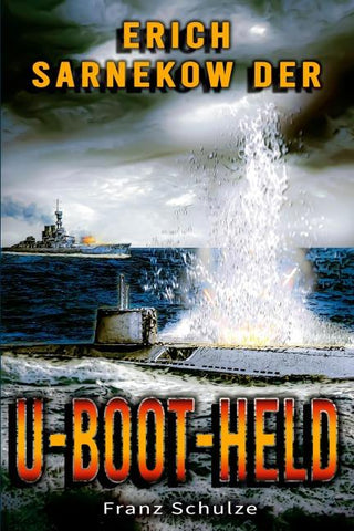 Erich Sarnekow der U-Boot-Held