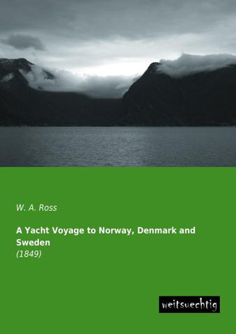 A Yacht Voyage to Norway, Denmark and Sweden