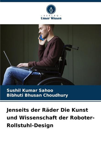 Jenseits der Räder Die Kunst und Wissenschaft der Roboter-Rollstuhl-Design