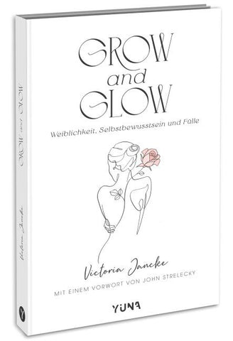 Grow & Glow - Weiblichkeit, Selbstbewusstsein und Fülle