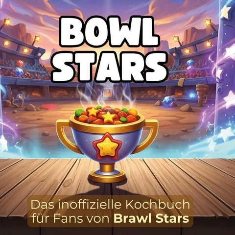 Das inoffizielle Kochbuch für Fans von Brawl Stars