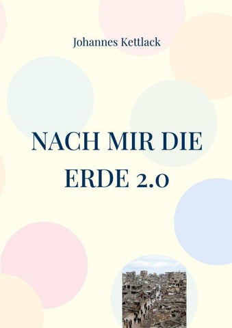 Nach mir die Erde 2.0