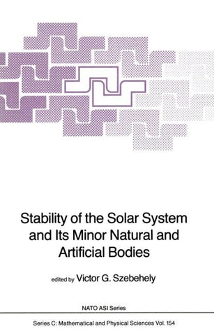 Stability of the Solar System and Its Minor Natural and Artificial Bodies