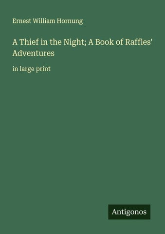 A Thief in the Night; A Book of Raffles' Adventures