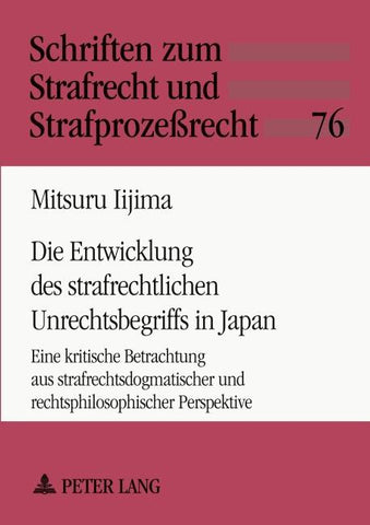 Die Entwicklung des strafrechtlichen Unrechtsbegriffs in Japan