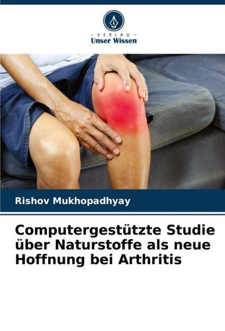 Computergestützte Studie über Naturstoffe als neue Hoffnung bei Arthritis