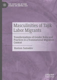 Masculinities of Tajik Labor Migrants