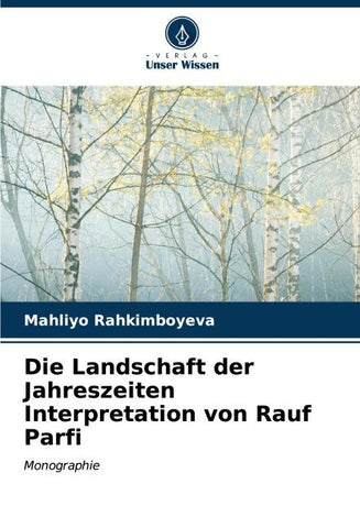 Die Landschaft der Jahreszeiten Interpretation von Rauf Parfi
