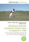Bill Brown with the Australian Cricket Team in England in 1948