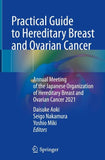 Practical Guide to Hereditary Breast and Ovarian Cancer