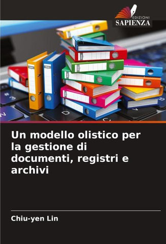 Un modello olistico per la gestione di documenti, registri e archivi