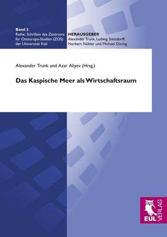 Das Kaspische Meer als Wirtschaftsraum