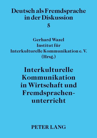 Interkulturelle Kommunikation in Wirtschaft und Fremdsprachenunterricht