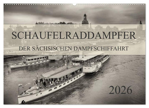 Schaufelraddampfer der Sächsischen Dampfschiffahrt (Wandkalender 2026 DIN A2 quer), CALVENDO Monatskalender
