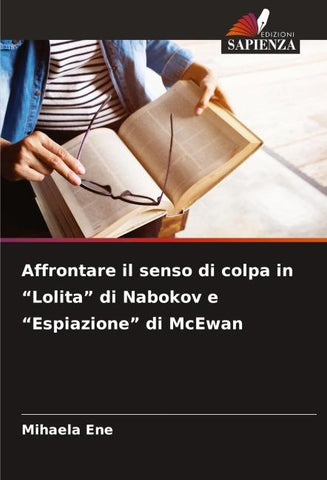 Affrontare il senso di colpa in "Lolita" di Nabokov e "Espiazione" di McEwan