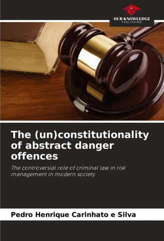 The (un)constitutionality of abstract danger offences