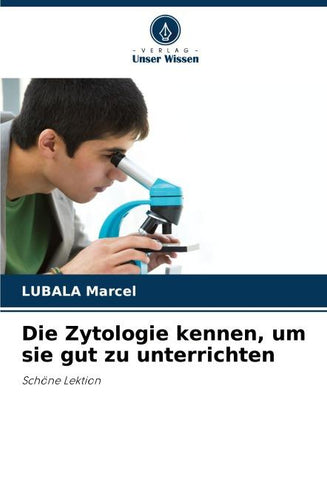 Die Zytologie kennen, um sie gut zu unterrichten