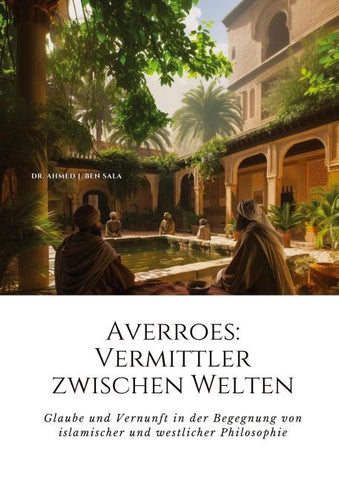 Averroes:  Vermittler zwischen Welten