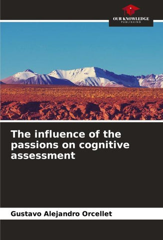 The influence of the passions on cognitive assessment