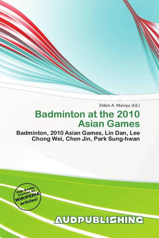 Badminton at the 2010 Asian Games